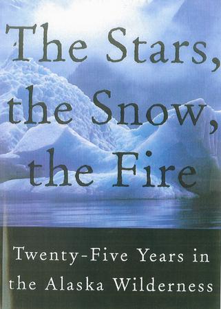  The Stars, the Snow, the Fire: Twenty-five Years in the Alaska Wildnerness, 2000; photo courtesy Graywolf Press, Tom Bean, and Julie Metz 