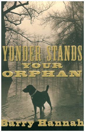  Yonder Stands Your Orphan, 2001; cover design by Charles Rue Woods; photograph by Maude Schuyler Clay 